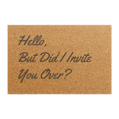 Funny Doormat — “Hello, But Did I Invite You Over?” Cheeky Welcome Mat