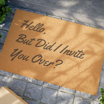Funny Doormat — “Hello, But Did I Invite You Over?” Cheeky Welcome Mat